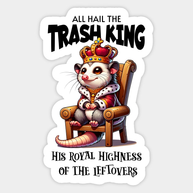 Trash King: His Royal Highness of the Leftovers Sticker by Critter Chaos